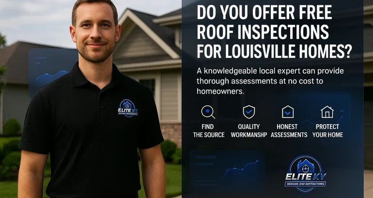 Do You Offer Free Roof Inspections for Louisville Homes?